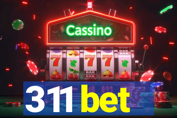 311 bet